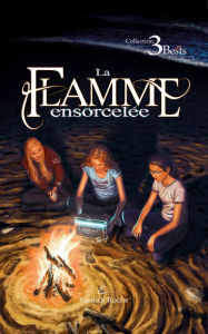 Title: La Flamme ensorcelée: Les 3 Bests, Author: Yannick Roche