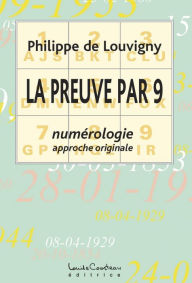 Title: La preuve par 9 : Numérologie approche originale, Author: Philippe de Louvigny