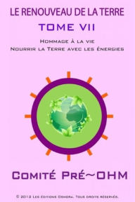 Title: LE RENOUVEAU DE LA TERRE TOME VII, Author: Comité Pré-Ohm