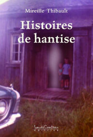 Title: Histoires de hantise, Author: Mireille Thibault