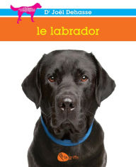 Title: Le labrador: LABRADOR -LE -NE [NUM], Author: Joël Dehasse