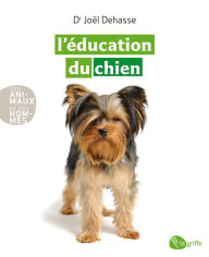 Title: L'éducation du chien, Author: Joël (Dr) Dehasse