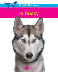 Title: Le husky: HUSKY -LE -NE [NUM], Author: Joël Dehasse