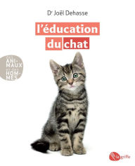 Title: L'éducation du chat: EDUCATION DU CHAT -L' -NC [NUM], Author: Joël Dehasse