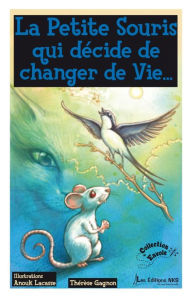 Title: La Petite Souris qui décide de changer de vie..., Author: Gagnon Thérèse