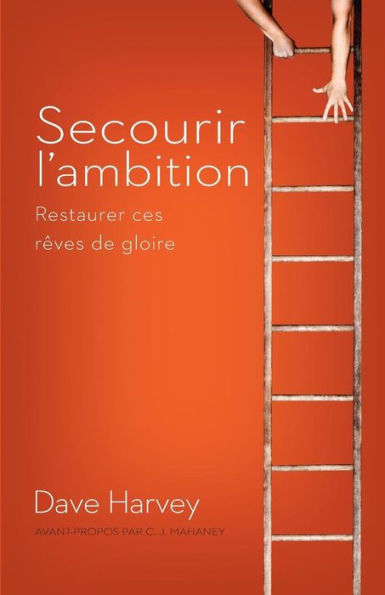 Secourir l'ambition: Restaurer ces rêves de gloire