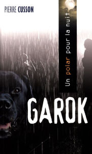 Title: Garok, Author: Pierre Cusson