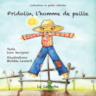 Title: Fridolin, l'homme de paille - Rutina, l'ânesse, Author: Lina Savignac