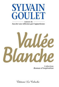 Title: Vallée blanche, Author: Sylvain Goulet