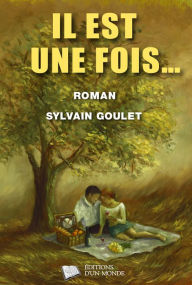 Title: Il est une fois..., Author: Sylvain Goulet