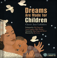 Title: Dreams Are Made for Children: Classic Jazz Lullabies performed by Ella Fitzgerald, Sarah Vaughan, Billie Holiday..., Author: Misja Fitzgerald Michel