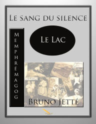 Title: Le sang du silence: lac Memphrémagog, Author: Bruno Jetté