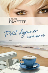 Title: Petit déjeuner compris, Author: Sylvie Payette