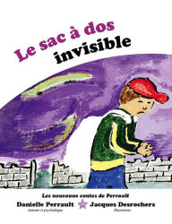 Title: Le Sac à dos Invisible, Author: Danielle Perrault