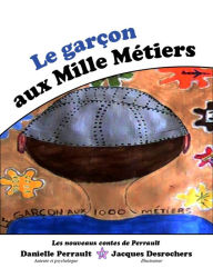 Title: Le Garçon aux mille métiers, Author: Danielle Perrault