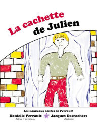Title: La cachette de Julien, Author: Danielle Perrault