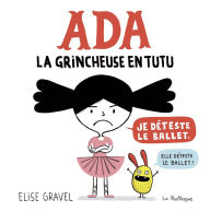 Title: Ada, la grincheuse en tutu, Author: Élise Gravel