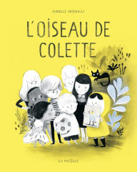 Title: L'oiseau de Colette, Author: Isabelle Arsenault