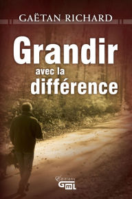 Title: Grandir avec la différence, Author: Gaëtan Richard