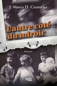 Title: L'autre côté du miroir, Author: J. Marco D. Couturier