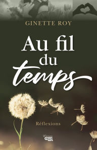 Title: Au fil du temps, Author: Ginette Roy