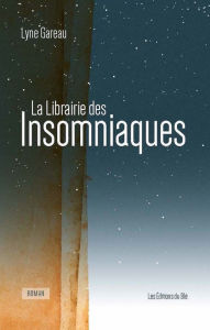 Title: La Librairie des Insomniaques, Author: Lyne Gareau