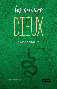 Title: Les derniers dieux, Author: Simone Chaput