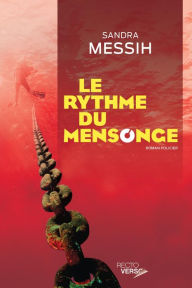 Title: Le rythme du mensonge, Author: Sandra Messih