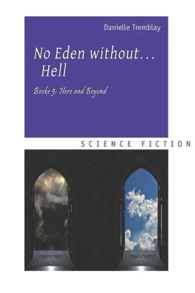 No Eden without... Hell: Book 5: Here and Beyond
