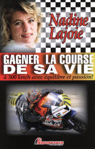 Title: Gagner la course de sa vie, Author: Nadine Lajoie