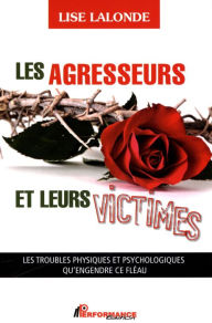 Title: Les agresseurs et leurs victimes, Author: Lise Lalonde