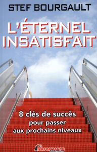 Title: L'éternel insatisfait, Author: Stef Bourgault