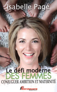 Title: Le défi moderne des femmes Conjuguer ambition et maternité, Author: Ãngel Soria