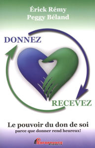 Title: Donnez recevez Le pouvoir du don de soi, Author: Christian Coulin