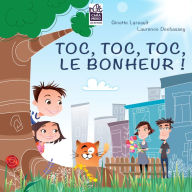 Title: Toc, toc, toc, le bonheur!: La naissance d'un enfant, c'est du bonheur!, Author: Ginette Lareault