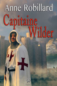 Title: Capitaine Wilder: La suite des aventures de Terra Wilder, Author: Anne Robillard