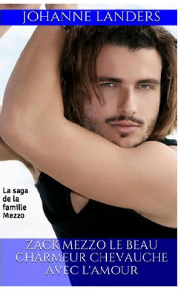 Zack Mezzo le beau charmeur chevauche avec l'amour