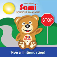 Title: SAMI NOUNOURS MAGIQUE: Non à l'intimidation! (Édition en couleurs), Author: Murielle Bourdon