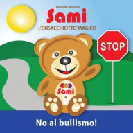 Title: SAMI L'ORSACCHIOTTO MAGICO: No al bullismo!: (Full-Color Edition), Author: Murielle Bourdon