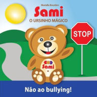 SAMI O URSINHO MÁGICO: Não ao bullying!: (Full-Color Edition)