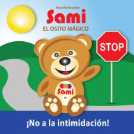 Title: SAMI EL OSITO MÁGICO: No a la intimidación!: (Full-Color Edition), Author: Murielle Bourdon