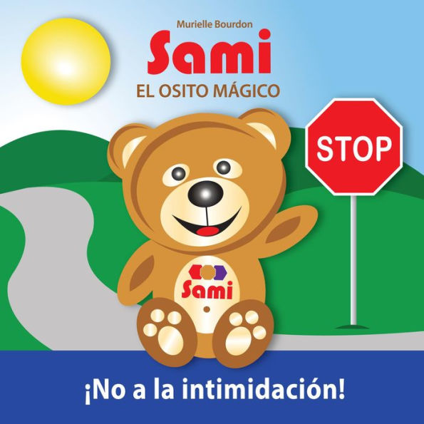 SAMI EL OSITO MÁGICO: No a la intimidación!: (Full-Color Edition)