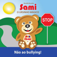 Title: SAMI O URSINHO MÁGICO: Não ao bullying!: (Full-Color Edition), Author: Murielle Bourdon