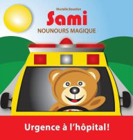 SAMI NOUNOURS MAGIQUE: Urgence à l'hôpital! (Édition en couleurs)