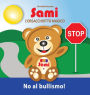 SAMI L'ORSACCHIOTTO MAGICO: No al bullismo!: (Full-Color Edition)