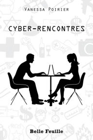 Title: Cyber-rencontres, Author: Vanessa Poirier