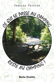 Title: Ce qui se passe au camping reste au camping!, Author: Vanessa Poirier