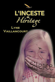 Title: L'inceste en héritage, Author: Lyne Vaillancourt