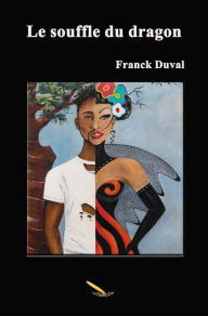 Title: Le souffle du dragon, Author: Franck Duval