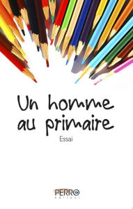 Title: Un homme au primaire, Author: Nicky Kay & His Fabulous Kay-Tones